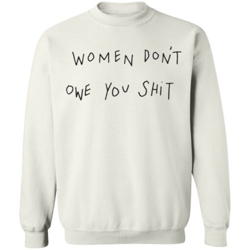 Women don't owe you clothing aparel trending shirt $19.95