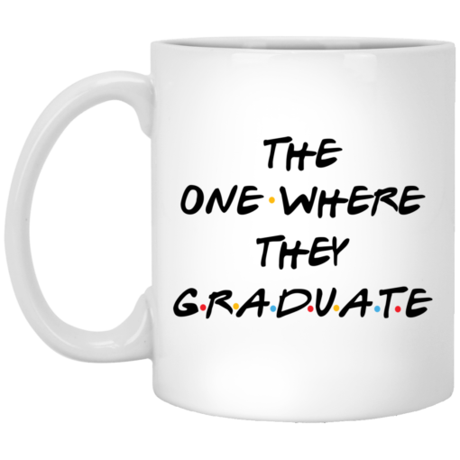 The one where they graduate mug $14.95