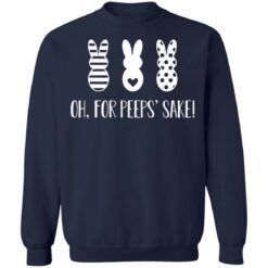 Rabbit oh for peeps’ sake shirt $19.95