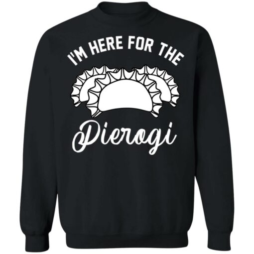 I’m here for the pierogi shirt $19.95