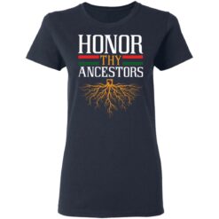 Roots honor thy Ancestors shirt $19.95