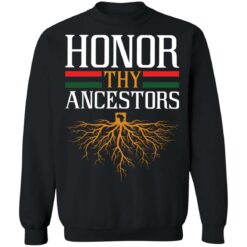 Roots honor thy Ancestors shirt $19.95