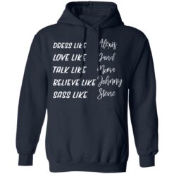 Dress like Alexis love like David talk like Moira shirt $19.95