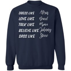 Dress like Alexis love like David talk like Moira shirt $19.95 redirect03162021030317 9