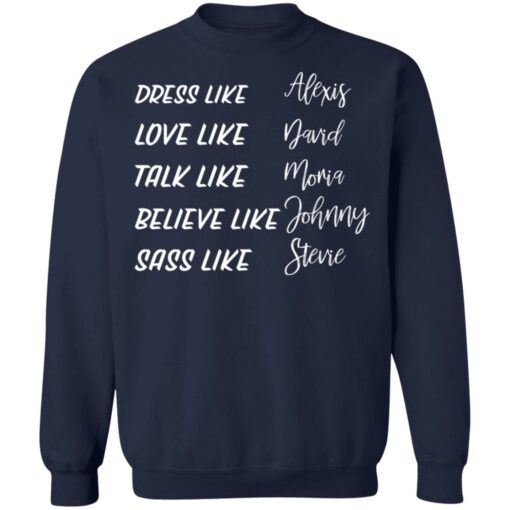 Dress like Alexis love like David talk like Moira shirt $19.95 redirect03162021030317 9