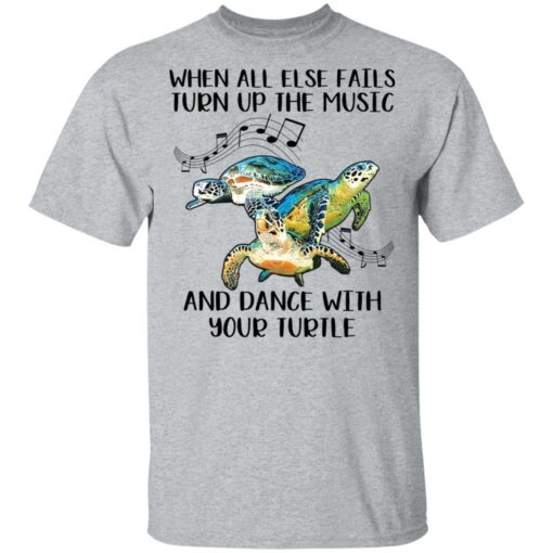 When all else fails turn up the music and dance with your turtle shirt $19.95