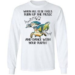 When all else fails turn up the music and dance with your turtle shirt $19.95 redirect03162021030331 5
