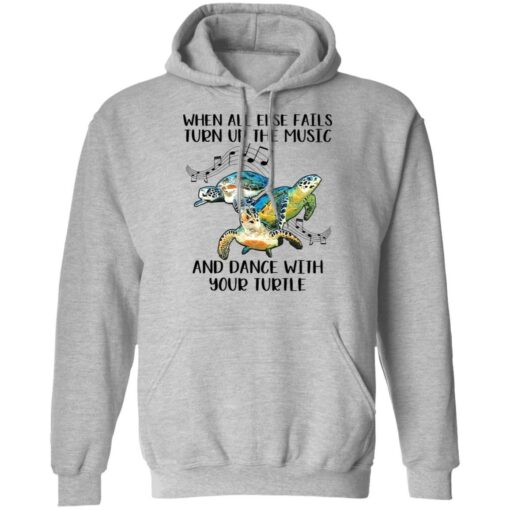 When all else fails turn up the music and dance with your turtle shirt $19.95 redirect03162021030331 6