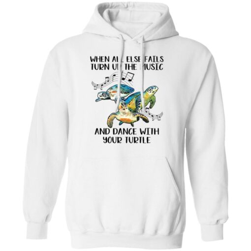When all else fails turn up the music and dance with your turtle shirt $19.95 redirect03162021030331 7