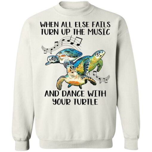 When all else fails turn up the music and dance with your turtle shirt $19.95 redirect03162021030331 9