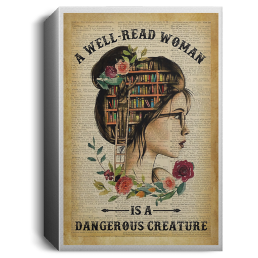 A well read woman is a dangerous creature poster, canvas $21.95