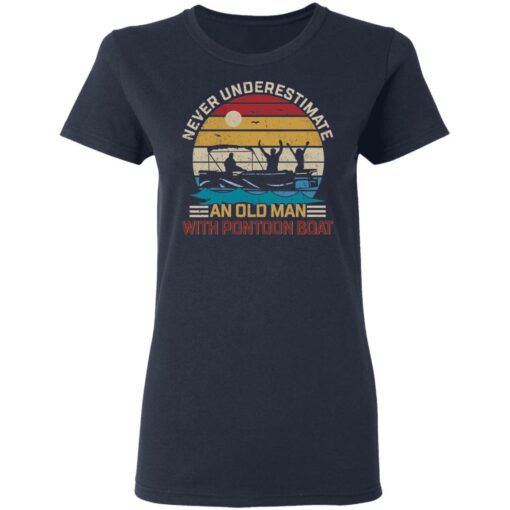 Never underestimate an old man with pontoon boat shirt $19.95 redirect03162021040347 3