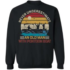 Never underestimate an old man with pontoon boat shirt $19.95