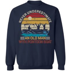 Never underestimate an old man with pontoon boat shirt $19.95