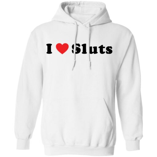 I love sluts shirt $19.95 redirect03162021230320 7