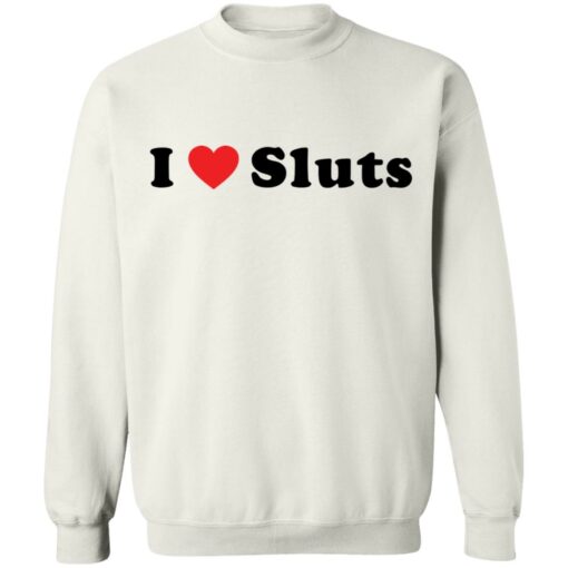 I love sluts shirt $19.95 redirect03162021230320 9