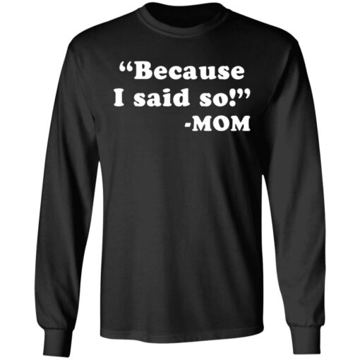 Because I said so mom shirt $19.95 redirect03162021230335 4