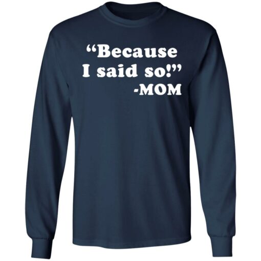 Because I said so mom shirt $19.95 redirect03162021230335 5