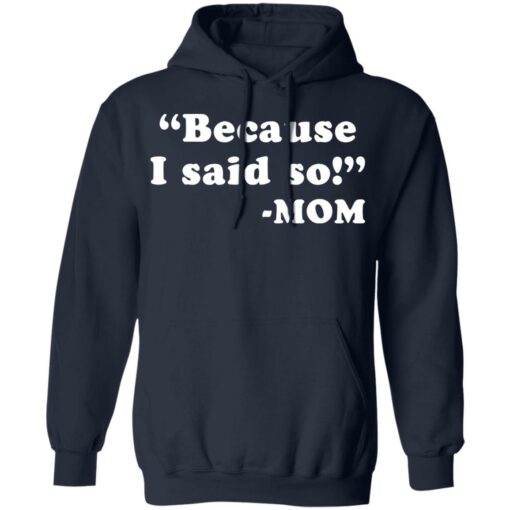 Because I said so mom shirt $19.95 redirect03162021230335 7