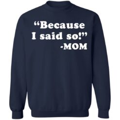 Because I said so mom shirt $19.95 redirect03162021230335 9