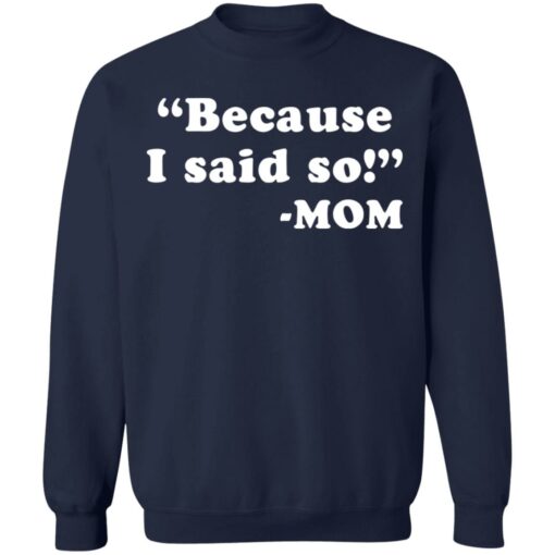 Because I said so mom shirt $19.95 redirect03162021230335 9