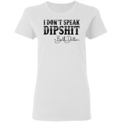 I don’t speak dipshit Beth Dutton shirt $19.95 redirect03162021230347 2