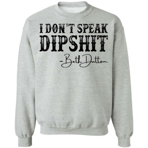 I don’t speak dipshit Beth Dutton shirt $19.95 redirect03162021230348 2