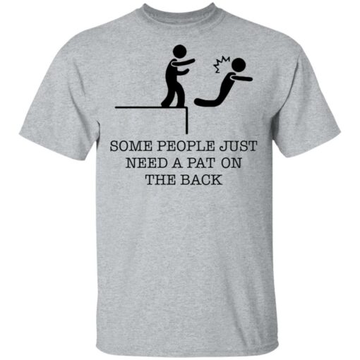 Some people just need a pat on the back shirt $19.95 redirect03172021000309 1
