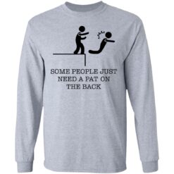 Some people just need a pat on the back shirt $19.95