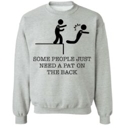 Some people just need a pat on the back shirt $19.95