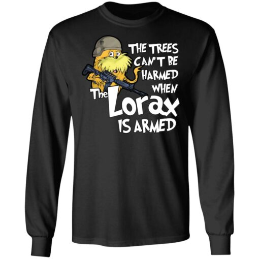 The trees can’t be harmed when the Lorax is armed shirt $19.95