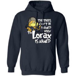 The trees can’t be harmed when the Lorax is armed shirt $19.95