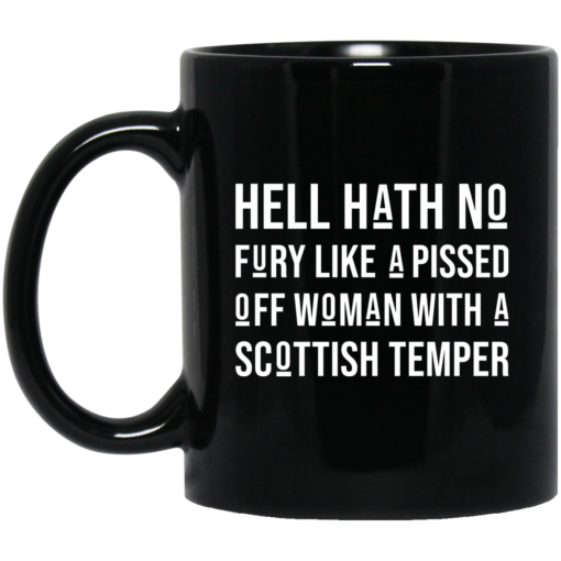 Hell hath no fury like a pissed off woman with a Scottish temper mug $16.95 redirect03172021230323