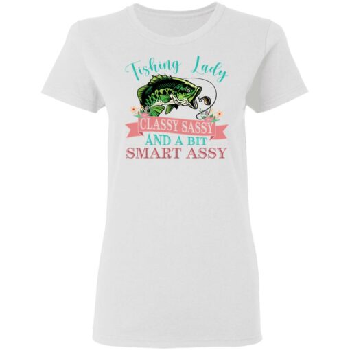 Bass fishing Lady classy sassy and bit smart assy shirt $19.95