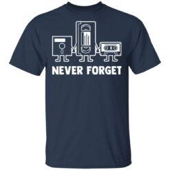 Never forget shirt $19.95