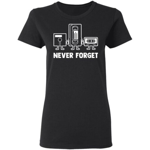 Never forget shirt $19.95