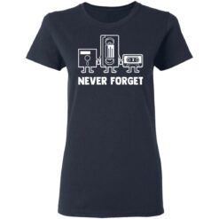 Never forget shirt $19.95