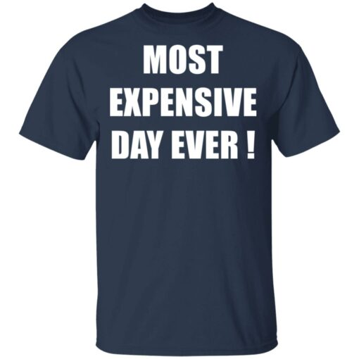 Most expensive day ever shirt $19.95 redirect03182021230333 1