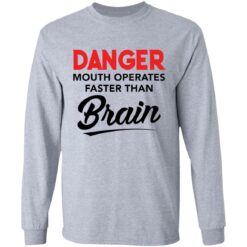 Danger mouth operates faster than brain shirt $19.95