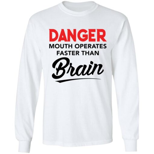 Danger mouth operates faster than brain shirt $19.95 redirect03182021230333 15
