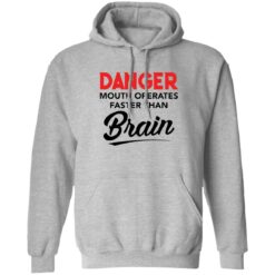 Danger mouth operates faster than brain shirt $19.95