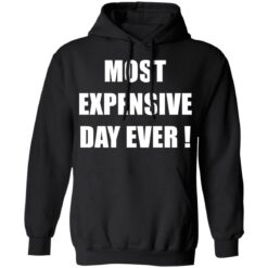 Most expensive day ever shirt $19.95 redirect03182021230333 6