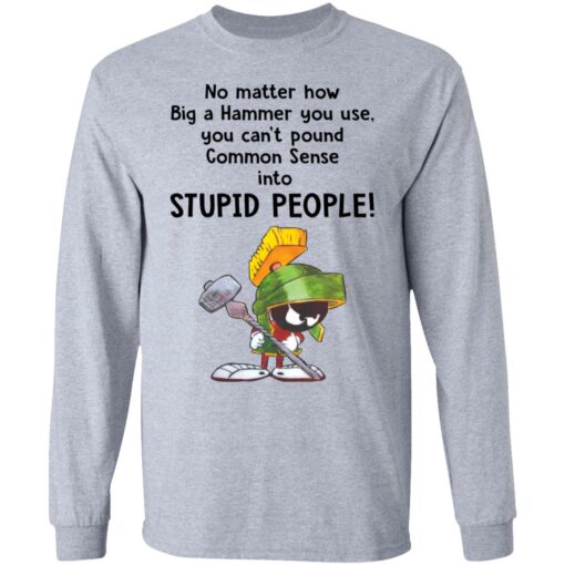 Marvin the Martian no matter how big a hammer you use you can’t common sense shirt $19.95 redirect03192021010318 4