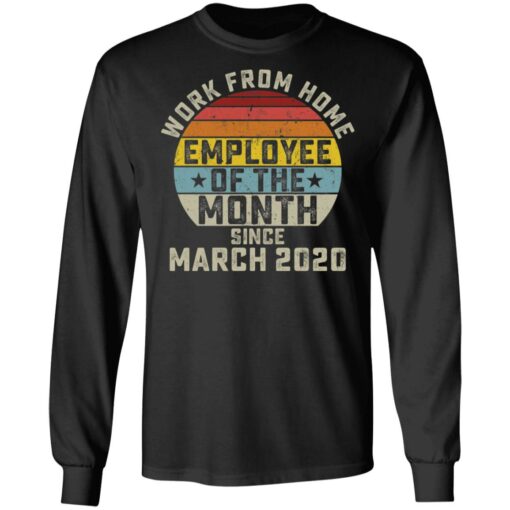 Work from home employee of the month since march 2020 shirt $19.95