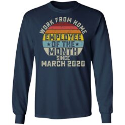 Work from home employee of the month since march 2020 shirt $19.95