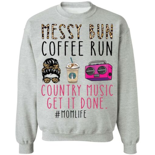 Messy bun coffee run country music get it done momlife shirt $19.95