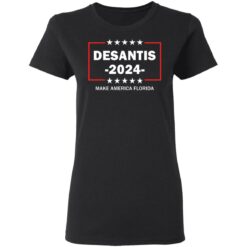 Desantis 2024 make America Florida shirt $19.95