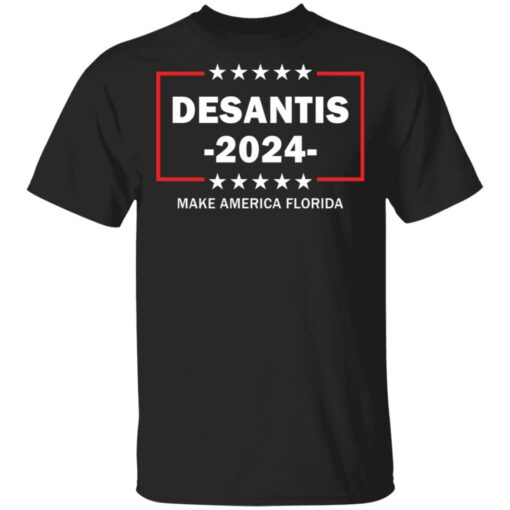 Desantis 2024 make America Florida shirt $19.95