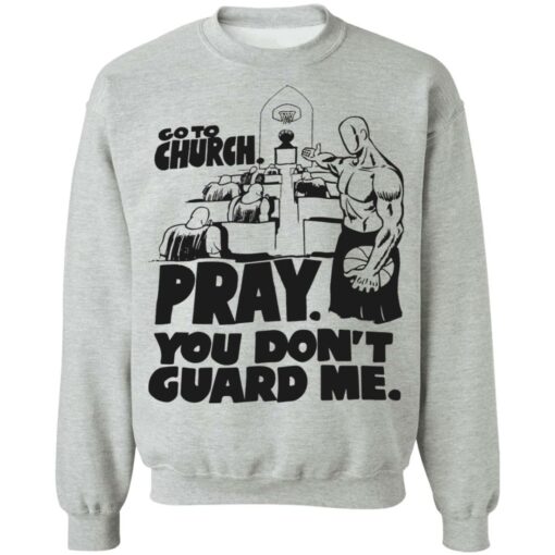 Go to church pray you don't guard me shirt $19.95