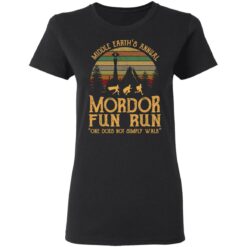 Middle earth's annual Mordor fun run one does simple walk shirt $19.95